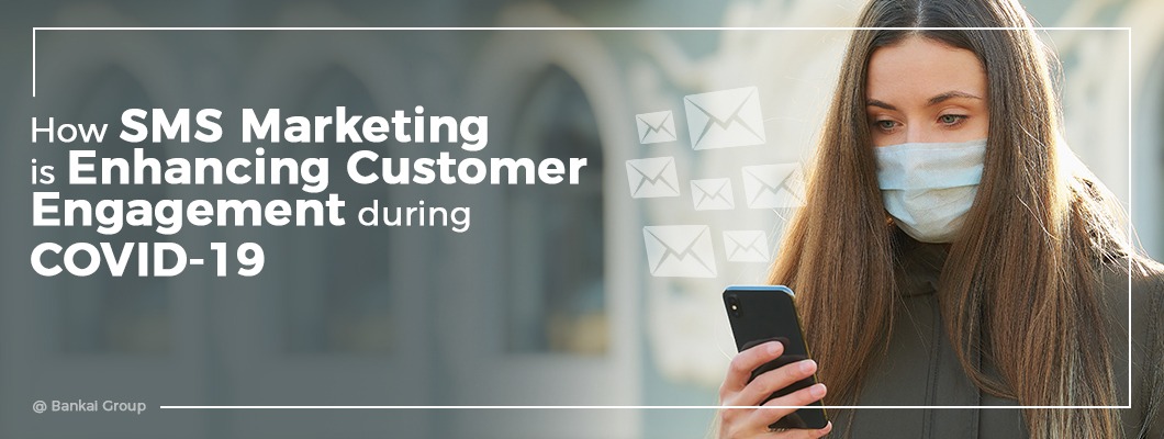 How SMS Marketing is Enhancing Customer Engagement during COVID-19