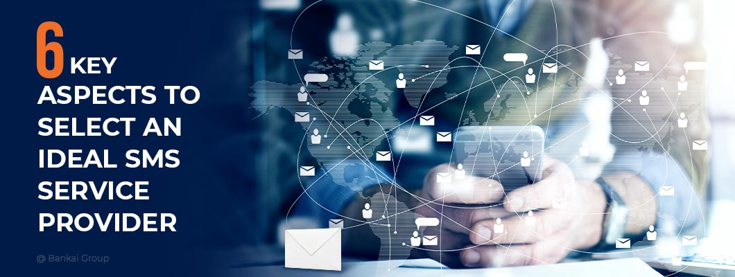6 Key Aspects to Select an Ideal SMS Service Provider