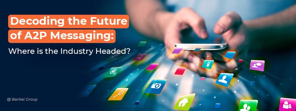 future of A2P messaging