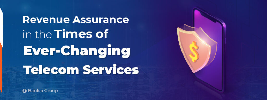 Revenue Assurance in the Times of Ever-Changing Telecom Services