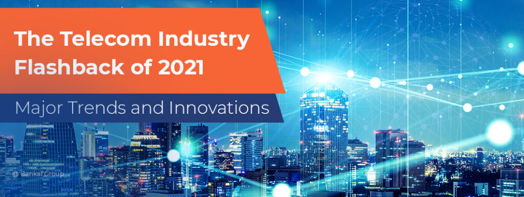 The Telecom Industry Flashback of 2021