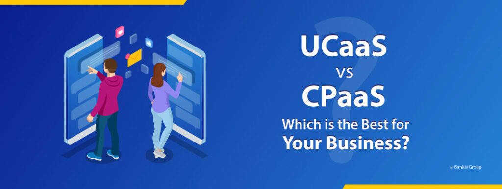 UCaaS or CPaaS