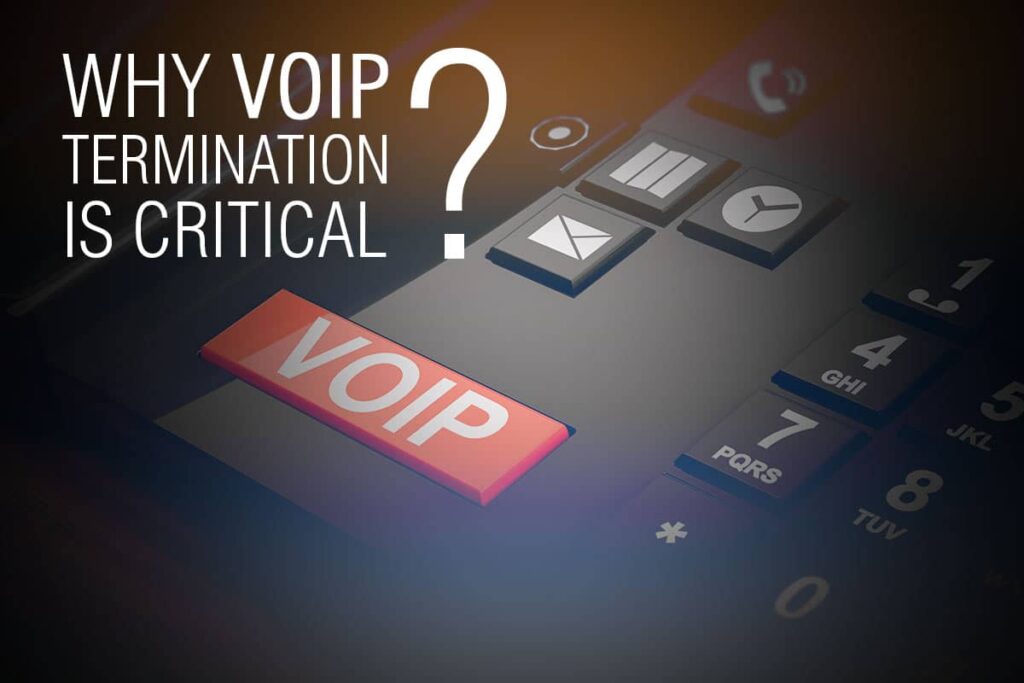 Why VoIP Termination is Critical