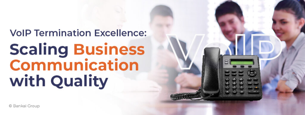 voip termination excellence scaling business